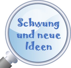 Schwung und neue Ideen sind gefragt!